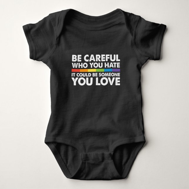 Be Careful Who You Hate Rainbow LGBT Gay Pride Baby Bodysuit (Front)