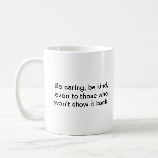 Be Caring Be Kind Coffee Mug