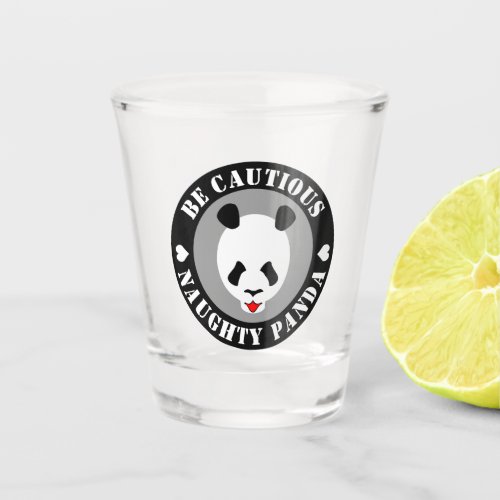 Be Cautious Naught Panda Shot Glass