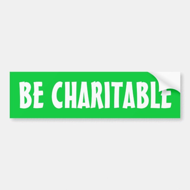 "Be Charitable" Bumper Sticker (Front)