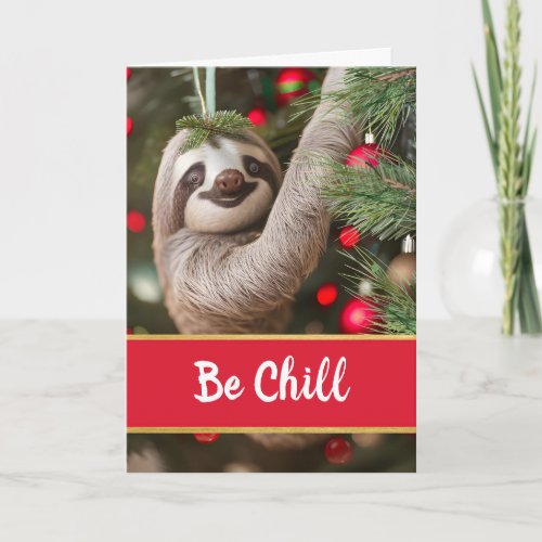 Be Chill Christmas with Sloth in Tree Card