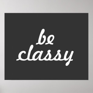 Be Classy Poster