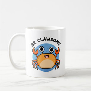 Be Clawsome Funny Positive Crab Pun Coffee Mug