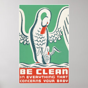 BE CLEAN In Everything That Concerns Your Baby WPA Poster
