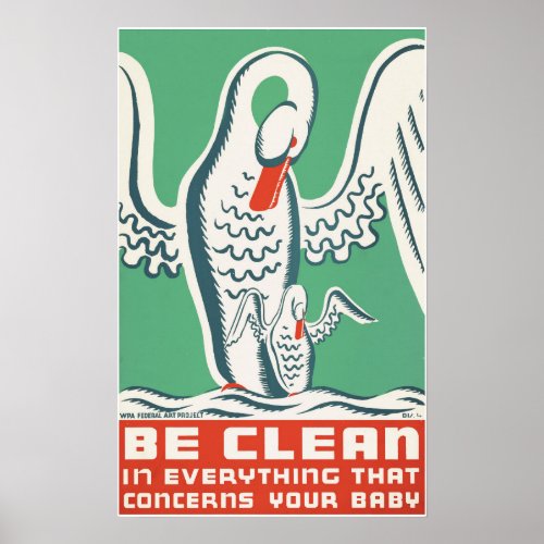 BE CLEAN In Everything That Concerns Your Baby WPA Poster