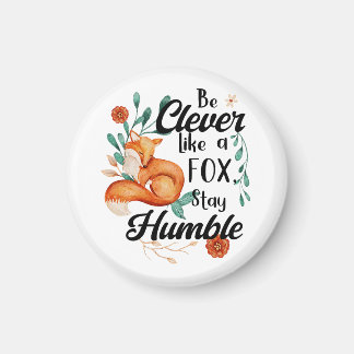 Be Clever Like a Fox, Stay Humble, Smart Fox Magnet