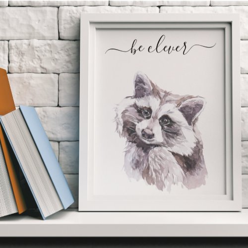 Be Clever Raccoon Nursery Child Woodland Poster