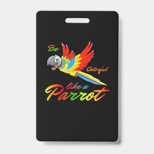 Be Colorful Like A Parrot Badge