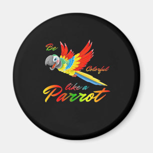 Be Colorful Like A Parrot Magnet
