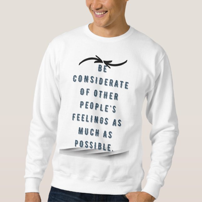 Be considerate of others' feelings sweatshirt (Front)
