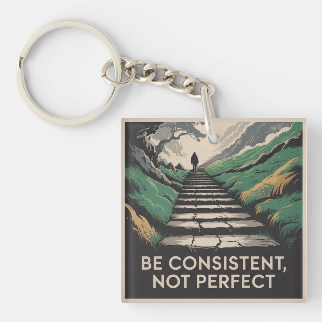 Be Consistent, Not Perfect Keychain (Front)