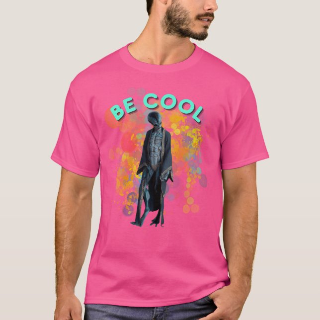 Be Cool Alien T-Shirt (Front)