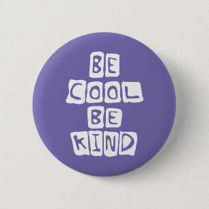 be cool be kind button