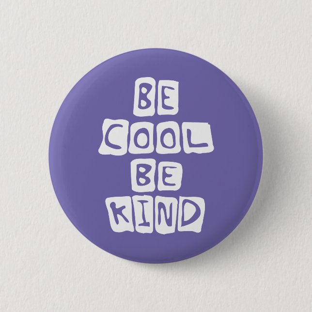 be cool be kind button (Front)