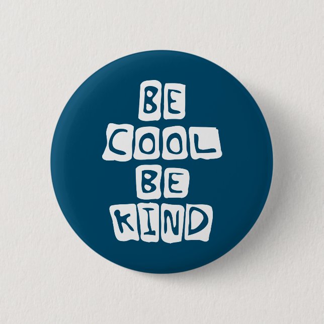 be cool be kind button (Front)