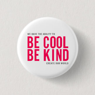 Be Cool Be Kind Button