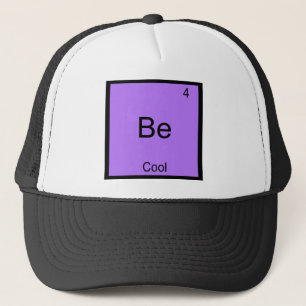 Be - Cool Chemistry Element Symbol Funny Trucker Hat