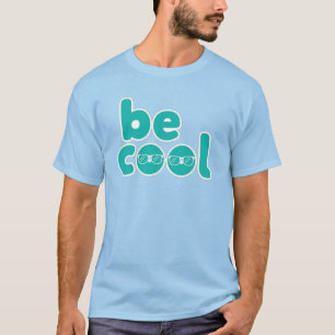 Be Cool – Cute Sunglasses Typography Design T-Shirt