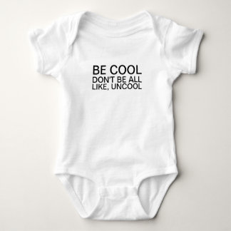 Be Cool Don't Be All Like, Uncool Baby Body-Suit Bodysuit