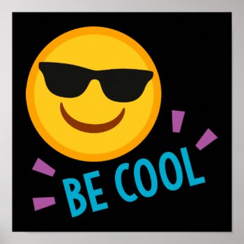 Be Cool Emoji Poster by MishMoshEmoji at Zazzle