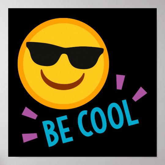 Be Cool Emoji Poster | Zazzle.com