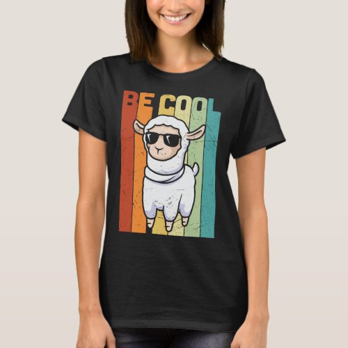 Be_Cool_Funny_Llama_Quote T_Shirt