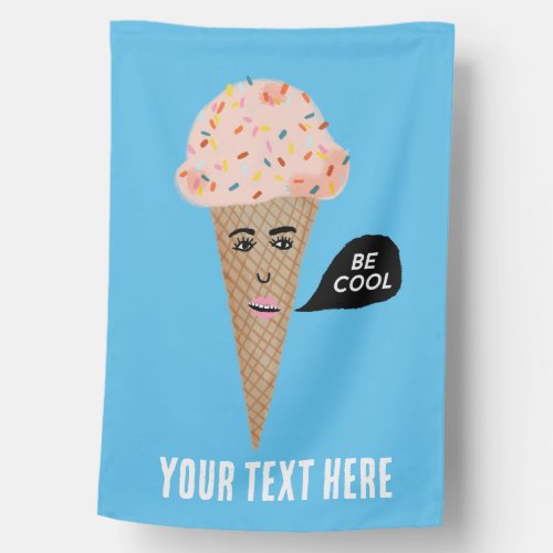 BE COOL Funny Pink Ice Cream Cone CUSTOM Colorful House Flag