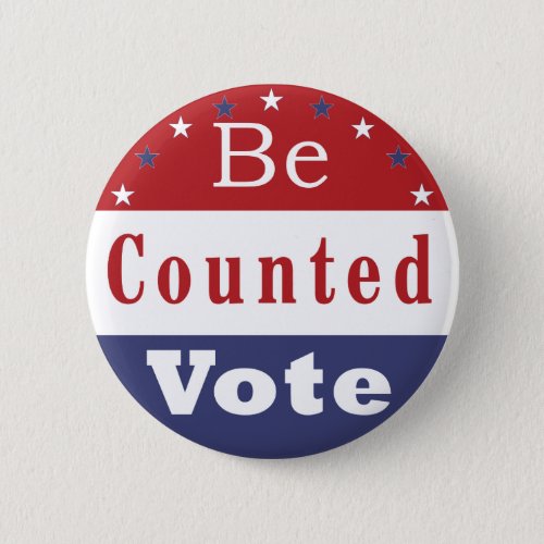 Be Counted Vote Pinback Button