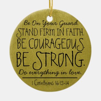 Be Courageous And Strong Bible Verse Ceramic Ornament by LPFedorchak at Zazzle