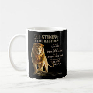 Be Courageous Joshua 1 9 Strong Lion Judah- Lord- Coffee Mug