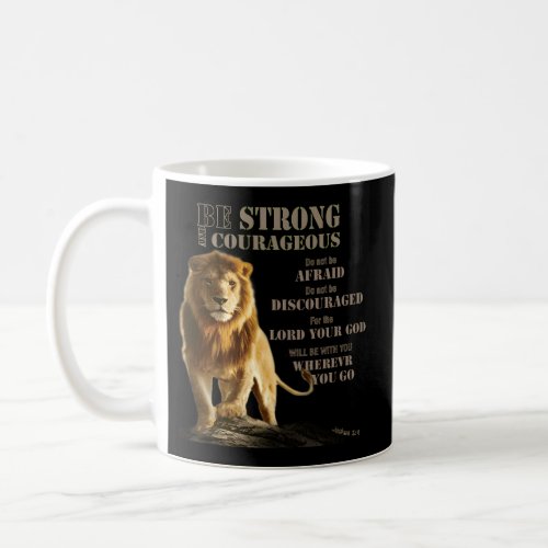 Be Courageous Joshua 1 9 Strong Lion Judah_ Lord_ Coffee Mug