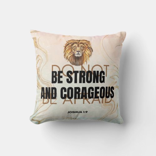 Be Courageous Throw Pillow