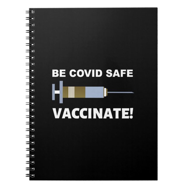 Be Covid Safe Vaccinate Pro Vaccine Notebook (Front)