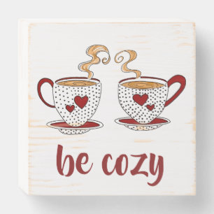 "Be Cozy" tea-themed decorative wooden sign