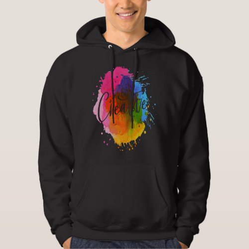 Be Creative Artistic Colorful Rainbow Hoodie
