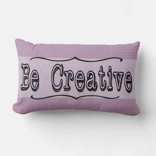 Be Creative _ Be Fearless two_sided lumbar pillow