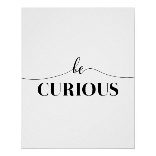 Be Curious Minimalistic Typography Poster