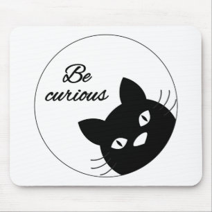 Be Curious Mouse Pad