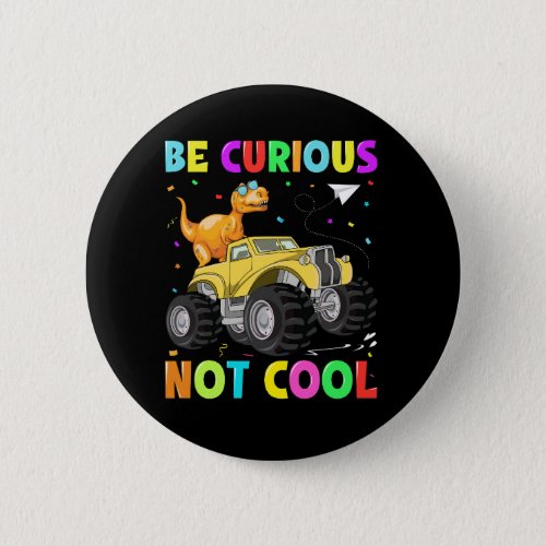 Be curious not cool button