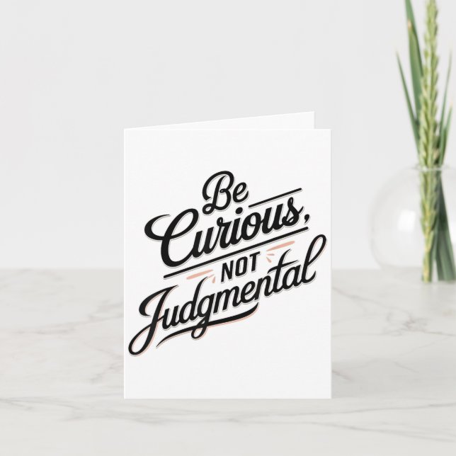 Be Curious Not Judgemental Motivation Insrational  Card (Front)