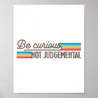 Be Curious Not Judgemental Motivation Insrational Poster