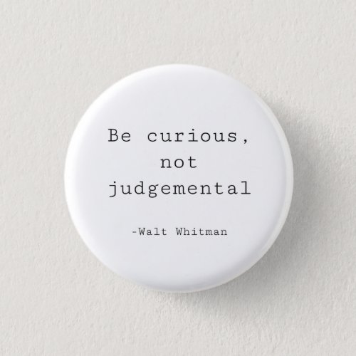 Be Curious not Judgmental Button