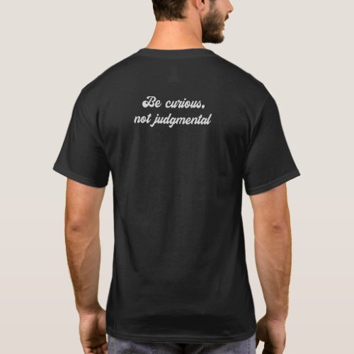 Be curious not judgmental Whitman Quote Dark T_Shirt