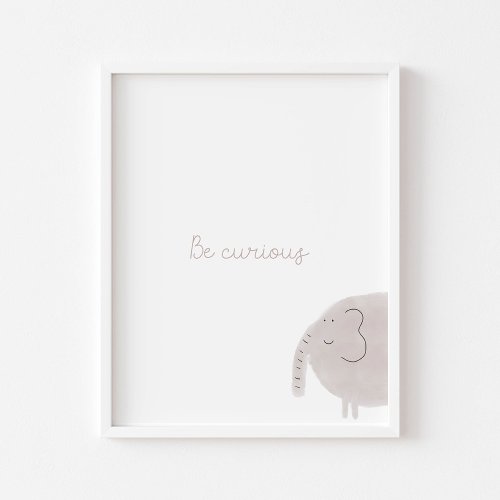 Be curious quote elephant nursery art print