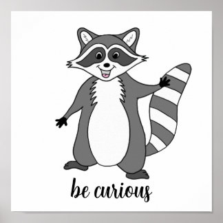 “Be Curious” Raccoon Poster