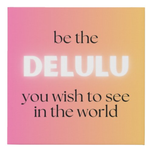 Be Delulu Wall Art