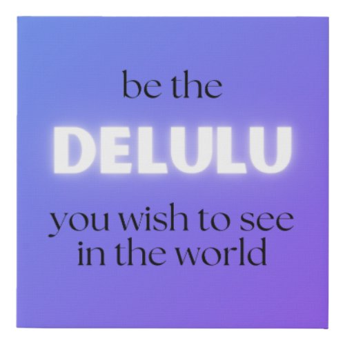 Be Delulu Wall Art