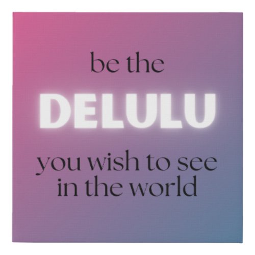 Be Delulu Wall Art