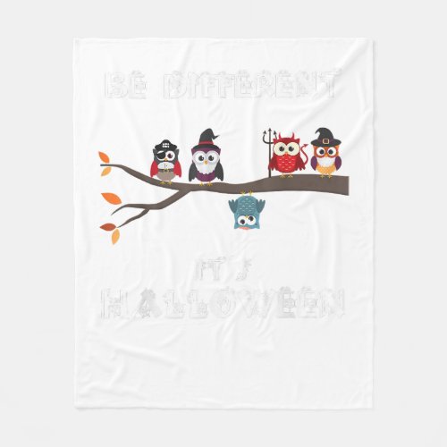 Be different it_s Halloween funny Halloween costum Fleece Blanket