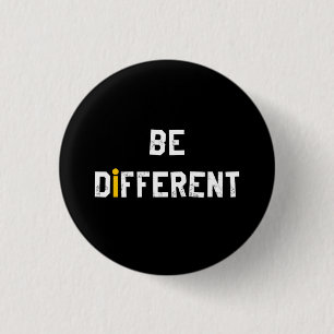 Be Different Motivational Saying Button